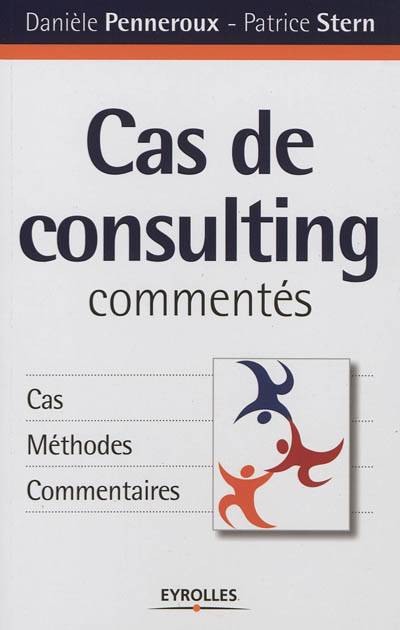 Cas de consulting commentés : cas, méthodes, commentaires | Daniele Penneroux, Patrice Stern