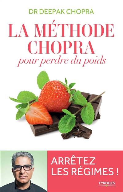 La méthode Chopra pour perdre du poids : arrêtez les régimes ! | Deepak Chopra, Emmanuel Plisson