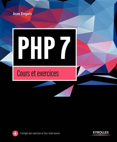 PHP 7 : cours et exercices | Jean Engels