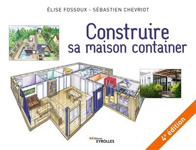 Construire sa maison container | Elise Fossoux, Sebastien Chevriot