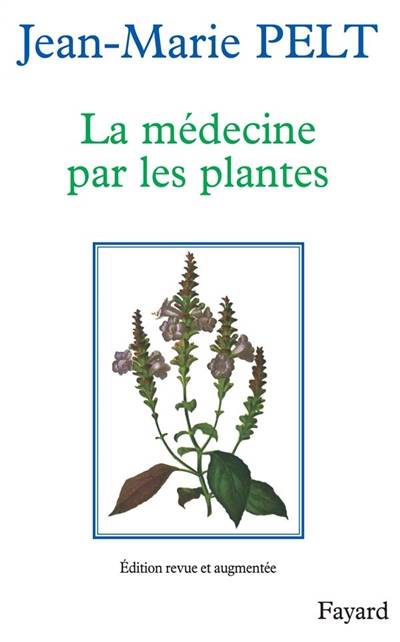 La Médecine par les plantes | Jean-Marie Pelt