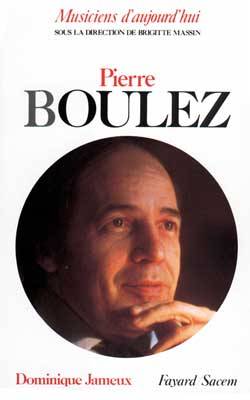 Pierre Boulez | Dominique Jameux