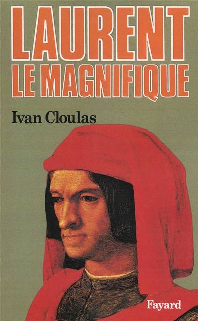 Laurent le Magnifique | Ivan Cloulas