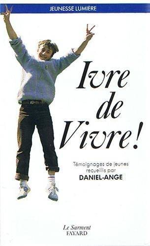 Ivre de vivre ! | Daniel-Ange