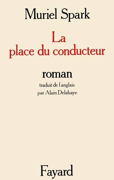 La place du conducteur | Muriel Spark, Alain Delahaye