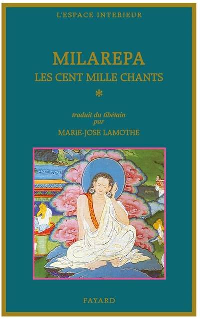 Les Cent mille chants. Vol. 1 | Milarepa, Marie-Jose Lamothe