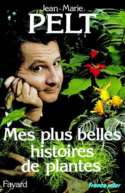 Mes plus belles histoires de plantes | Jean-Marie Pelt