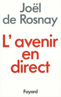 L'Avenir en direct | Joël de Rosnay