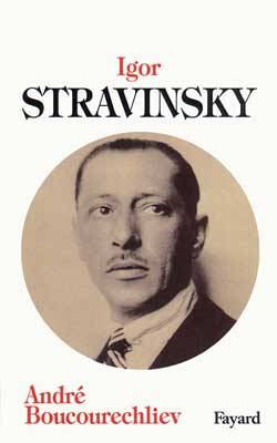 Igor Stravinsky | Andre Boucourechliev