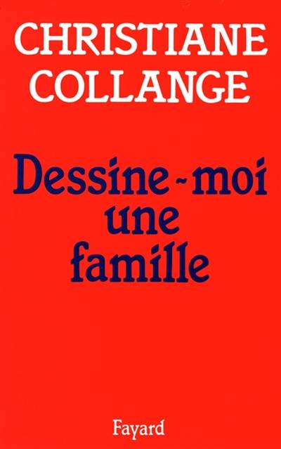 Dessine-moi une famille | Christiane Collange