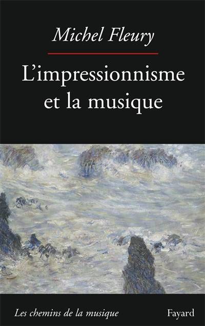 L'impressionnisme et la musique | Michel Fleury