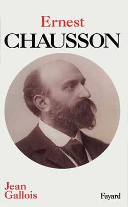 Ernest Chausson | Jean Gallois