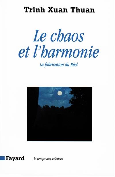 Le chaos et l'harmonie : la fabrication du réel | Xuan Thuan Trinh