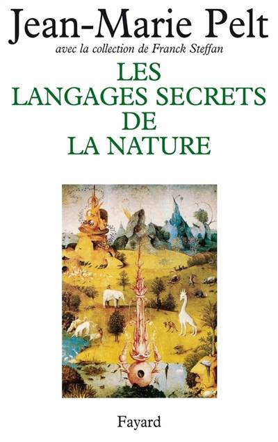 Les langages secrets de la nature | Jean-Marie Pelt, Franck Steffan