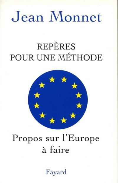 Repères pour une méthode : propos sur l'Europe à faire | Jean Monnet, Pierre Viansson-Ponte