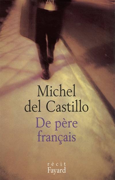 De père français | Michel Del Castillo