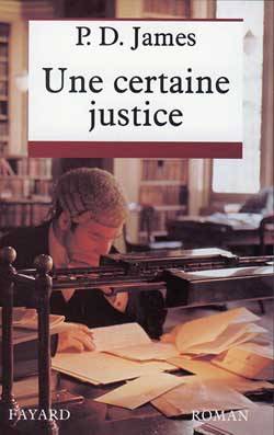 Une certaine justice | Phyllis Dorothy James, Denise Meunier