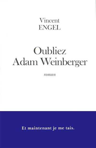 Oubliez Adam Weinberger | Vincent Engel