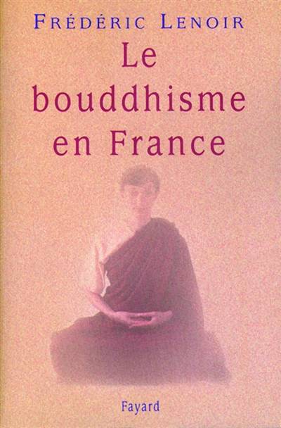 Le bouddhisme en France | Frederic Lenoir