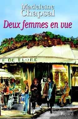 Deux femmes en vue | Madeleine Chapsal