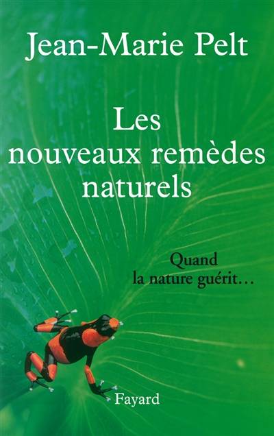 Les nouveaux remèdes naturels | Jean-Marie Pelt