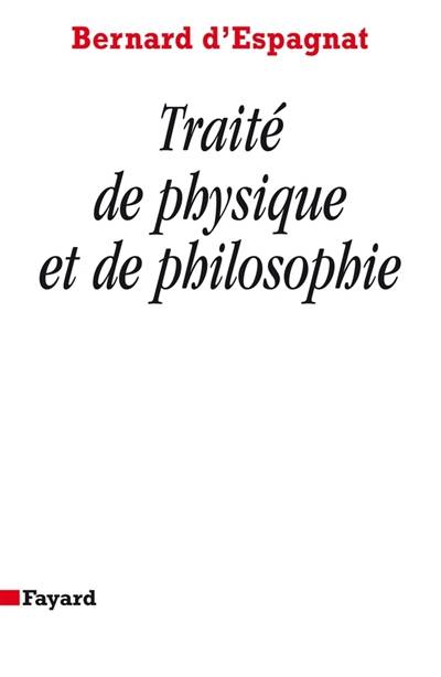 Traité de physique et de philosophie | Bernard d' Espagnat