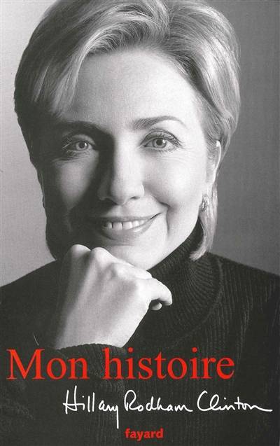 Mon histoire | Hillary Rodham Clinton, Odile Demange, Jean-Paul Mourlon, Marie-France de Paloméra