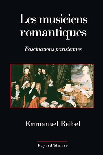 Les musiciens romantiques | Emmanuel Reibel