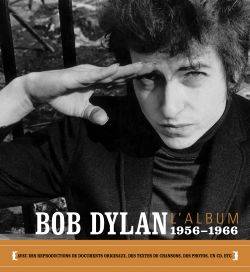 Bob Dylan, 1956-1966 : l'album | Robert Santelli, Jean-Luc Piningre