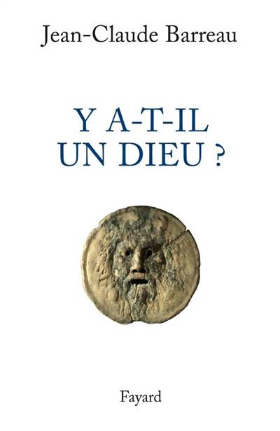 Y a-t-il un Dieu ? | Jean-Claude Barreau