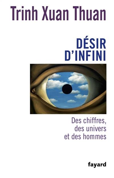 Désir d'infini : des chiffres, des univers et des hommes | Xuan Thuan Trinh