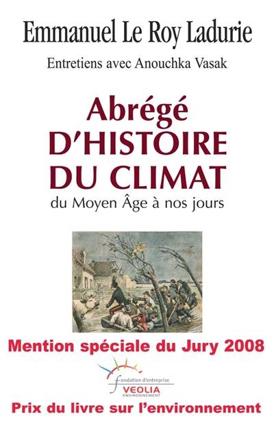 Abrégé d'histoire du climat : du Moyen Age à nos jours : entretiens avec Anouchka Vasak | Emmanuel Le Roy Ladurie, Anouchka Vasak