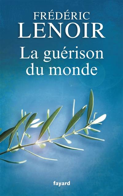 La guérison du monde | Frédéric Lenoir