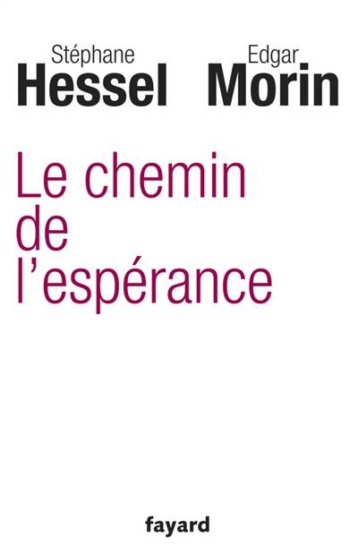 Le chemin de l'espérance | Stéphane Hessel, Edgar Morin