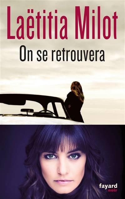 On se retrouvera | Laëtitia Milot, Johana Gustawsson