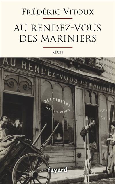 Au rendez-vous des mariniers : récit | Frédéric Vitoux