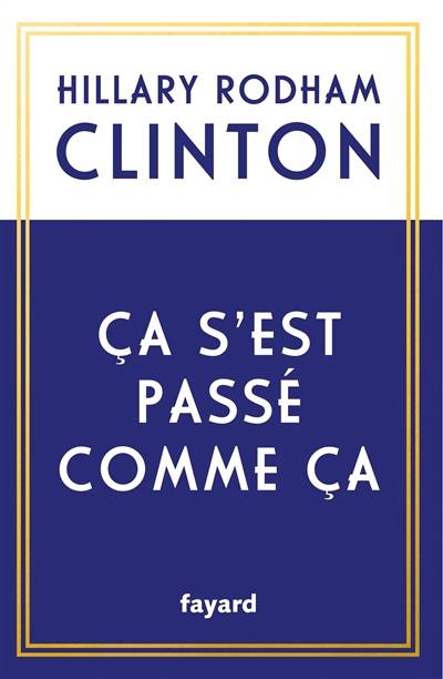 Ca s'est passé comme ça | Hillary Rodham Clinton