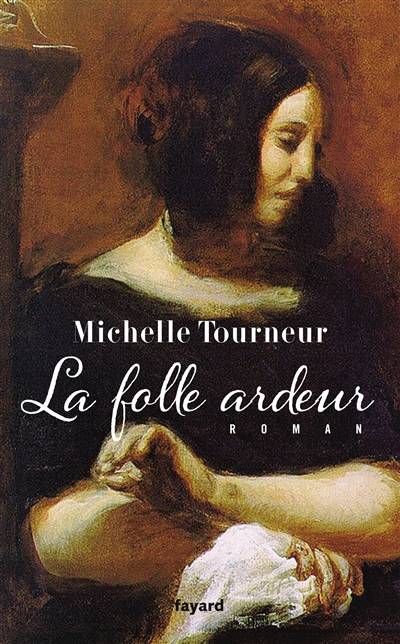 La folle ardeur | Michelle Tourneur