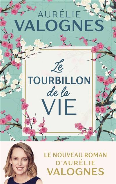 Le tourbillon de la vie | Aurélie Valognes