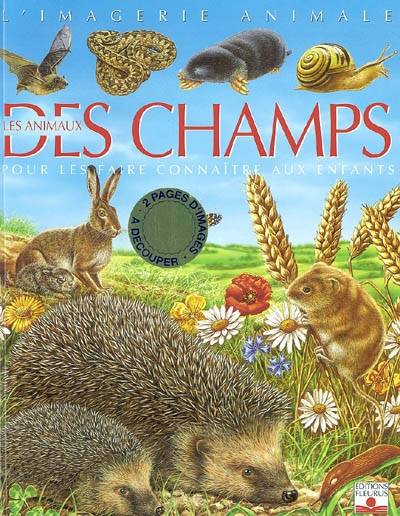 Les animaux des champs : pour les faire connaître aux enfants | Emilie Beaumont, Raphaëlle Chauvelot, Marie-Christine Lemayeur, Bernard Alunni