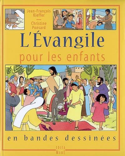 L'évangile pour les enfants en bandes dessinées | Jean-François Kieffer, Christine Ponsard, Jean Villeminot