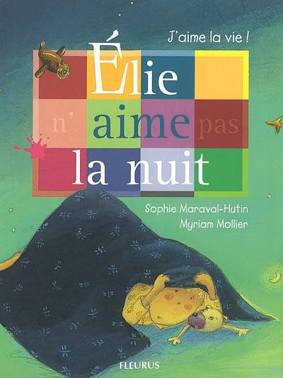 Elie n'aime pas la nuit | Sophie Maraval-Hutin, Myriam Mollier