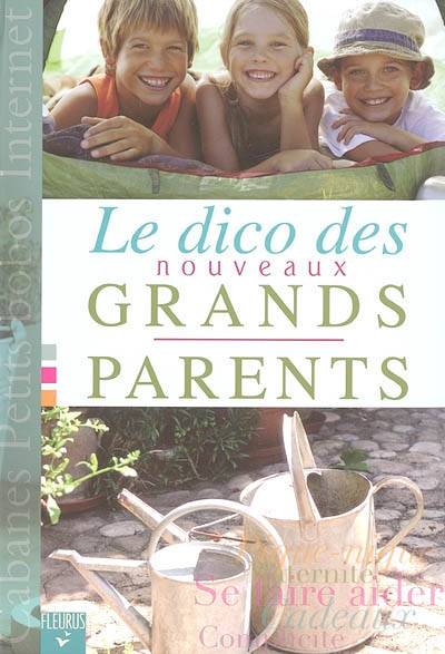 Le dico des nouveaux grands-parents | Dominique Alice Rouyer, Florence Vandermarliere, Lionel Antoni, Franck Schmitt, Charlotte Grossetete