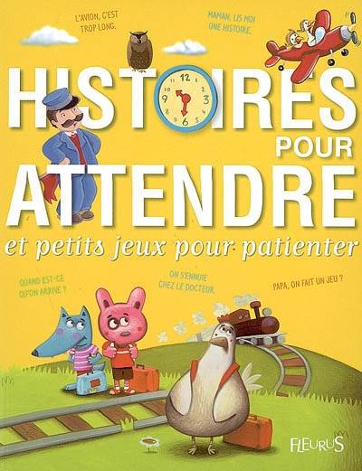 Histoires pour attendre : et petits jeux pour patienter | Beatrice Egemar, Nathalie Somers, Sophie de Mullenheim