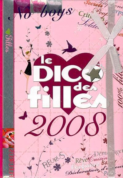 Le dico des filles 2008 | Dominique Alice Rouyer, Marianne Dupuy-Sauze, Lionel Antoni