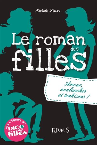 Le roman des filles. Amour, avalanches et trahisons ! | Nathalie Somers