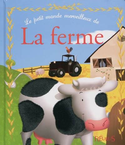 Le petit monde merveilleux de la ferme | Severine Onfroy, Charlotte Grossetete, Nathalie Somers, Sophie de Mullenheim, Vanessa Gautier, Pascal Vilcollet, Marie Morey