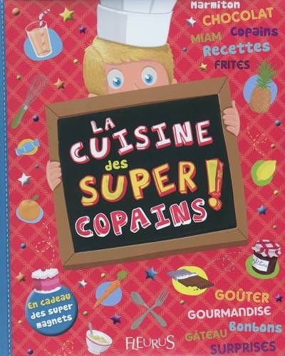 La cuisine des super copains ! | Christelle Chatel, Pascal Vilcollet, Lionel Antoni