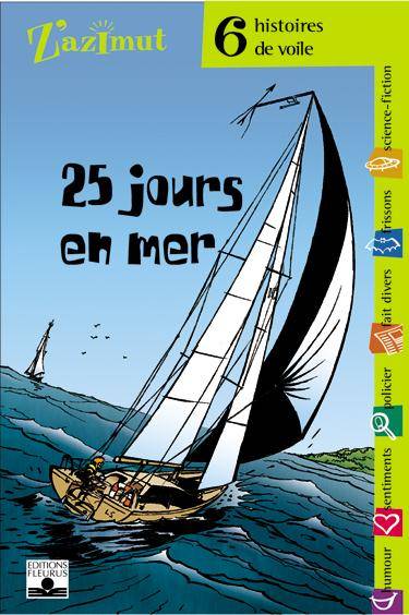 25 jours en mer : six histoires de voile | Katherine Quénot, Patrice Favaro, Olivier Le Carrer, Gisèle Cavali