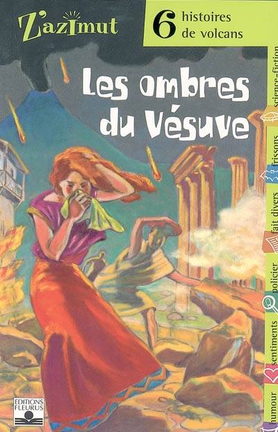 Les ombres du Vésuve : six histoires de volcans | Marie Bertherat, Johan Heliot, Xavier Mauméjean, Thierry Alba, Bruno Bazile, Jean Trolley